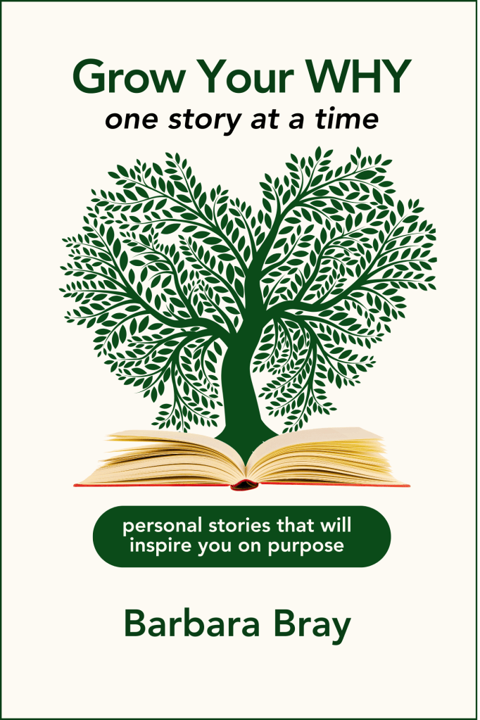 Grow Your Why: One Story at a Time, by Barbara Bray—Book Review