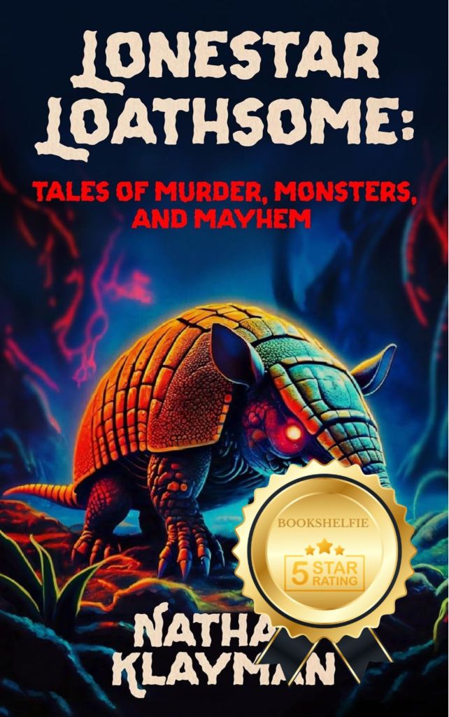 Lonestar Loathsome: Tales of Murder, Monsters, and Mayhem, by Nathan Klayman—Book Review