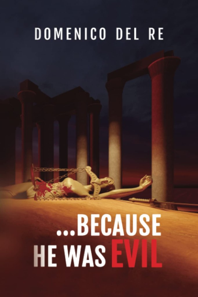 …Because He Was Evil, by Domenico Del Re—Book Review