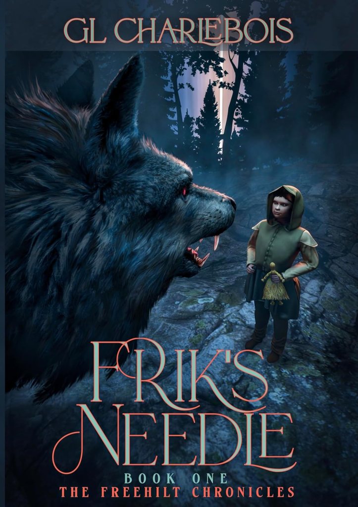 Frik’s Needle: Book I of The Freehilt Chronicles, by GL Charlebois | Book Review
