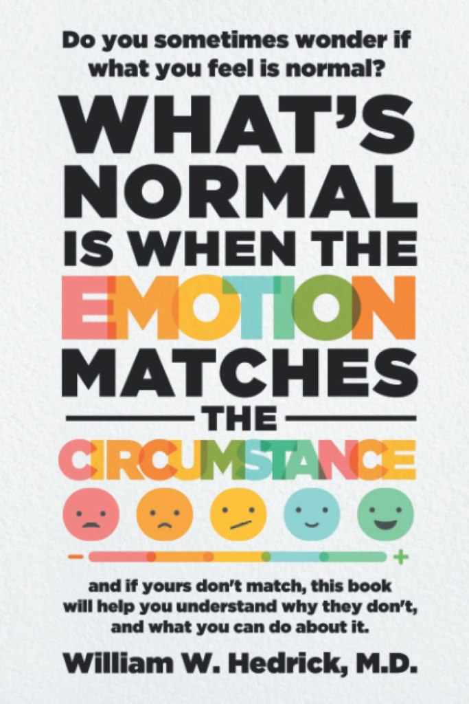 What’s Normal is When the Emotion Matches the Circumstance, by William Hedrick | Book Review