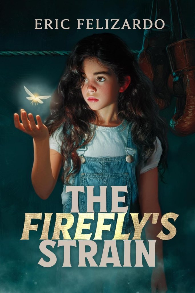 The Firefly’s Strain, by Eric Felizardo | Book Review