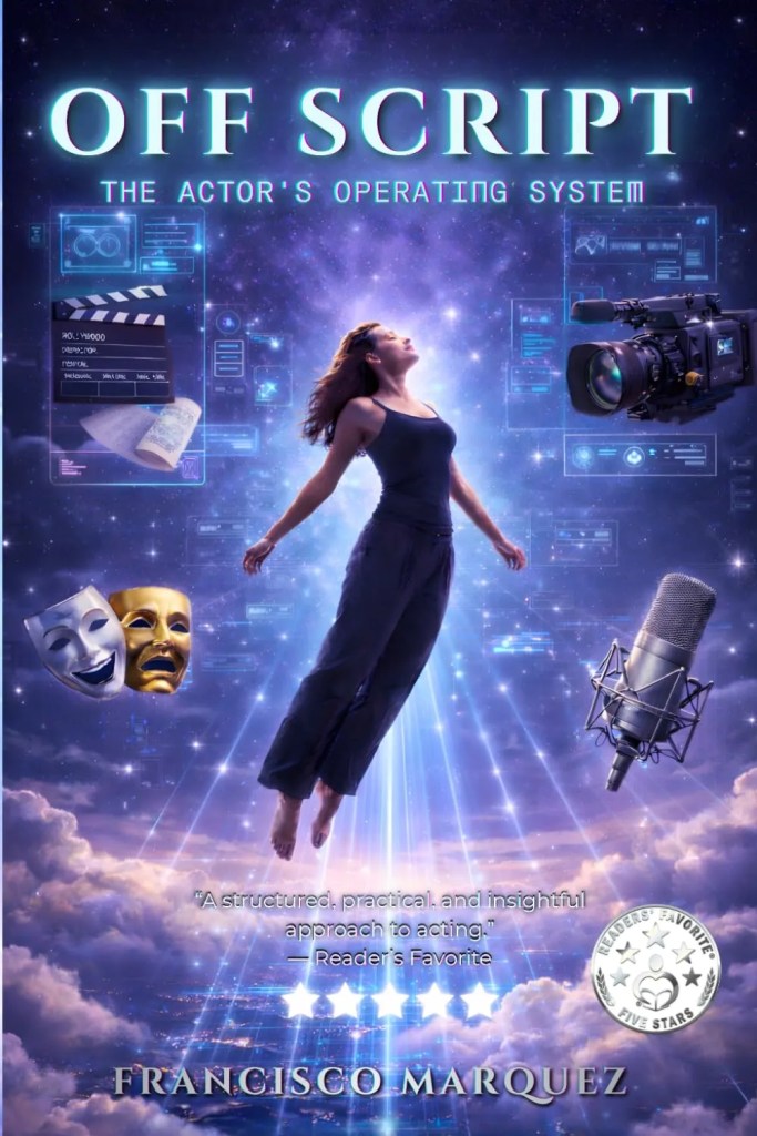 Off Script: The Actor’s Operating System, by Francisco Marquez | Book Guide