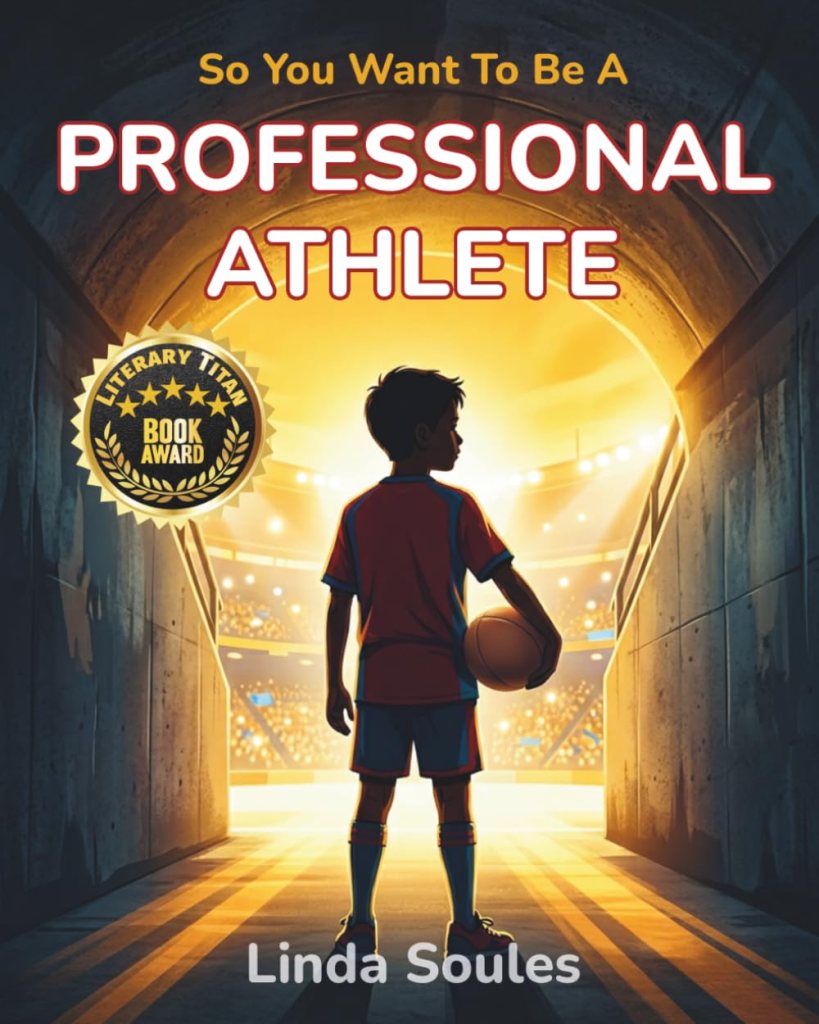 So You Want To Be A Professional Athlete, by Linda Soules | Book Review